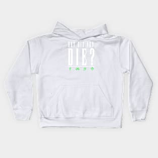 But Did you Die? Green Kids Hoodie